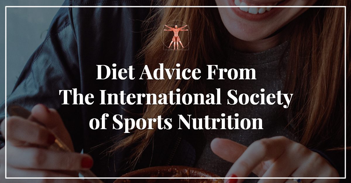 Diet Advice From The International Society of Sports Nutrition