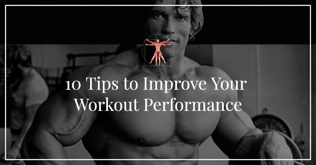 10 Proven Tips to Improve Your Workout Performance